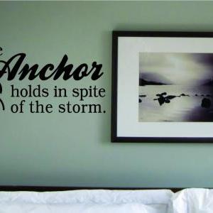 Wall Decal Quotes - The Anchor Hold..