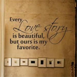 Wall Decal Quotes - Every Love Stor..