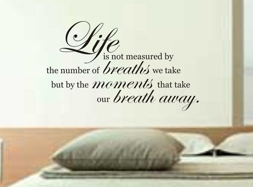 Wall Decal Quotes - Life is not measured by the breaths we take Wall Decal Sticker Teen Room Decor