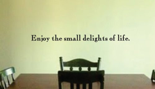 Wall Decal Quotes - Enjoy The Small Delights Quote Decal Sticker Wall