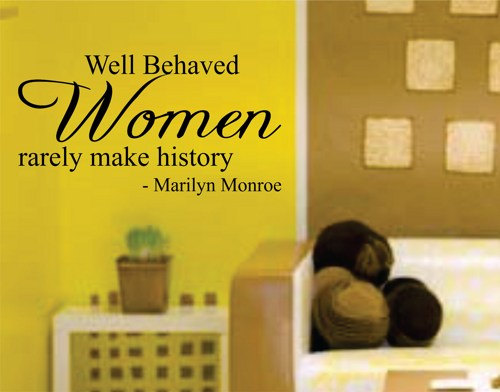 Wall Decal Quotes - Well Behaved Women- Marilyn Monroe Quote Quote Decal Sticker Wall